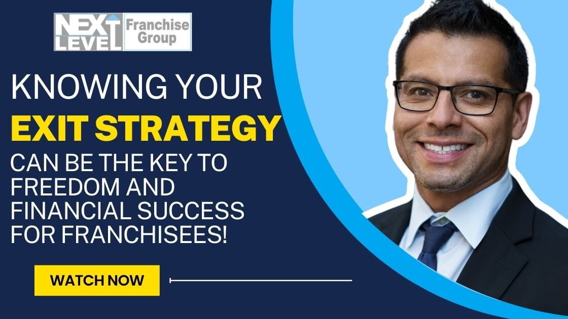 Knowing Your Exit Strategy Can Be the Key to Freedom and Financial Success for Franchisees